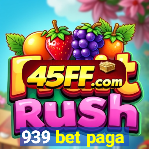 939 bet paga